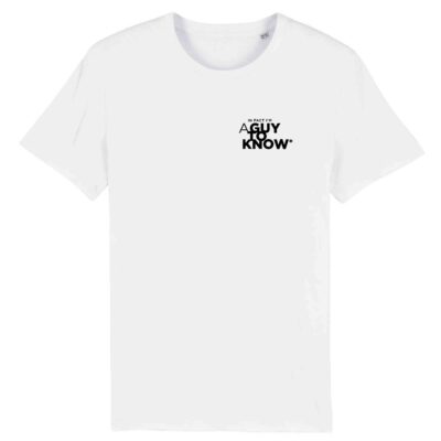 T-Shirt blanc imprimé noir A GUY TO KNOW* - Collection tshirt inspirant en plusieurs couleurs